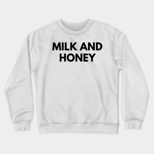MILK AND HONEY Crewneck Sweatshirt